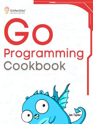 cover image of Go Programming Cookbook